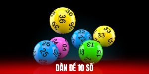 Dàn Đề 10 Số - Cách Thức Cược Lô Đề Bất Bại Cùng 8KBET