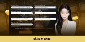 Đăng Ký 8KBET - Hỗ Trợ Tạo Tài Khoản Nhanh Và An Toàn