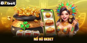 Slot game đổi thưởng 8KBET - Sức hút từ thể loại ăn khách