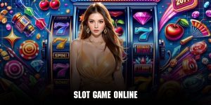 Slot Game Online- Giải Trí Bất Tận Nhận Ngay Jackpot