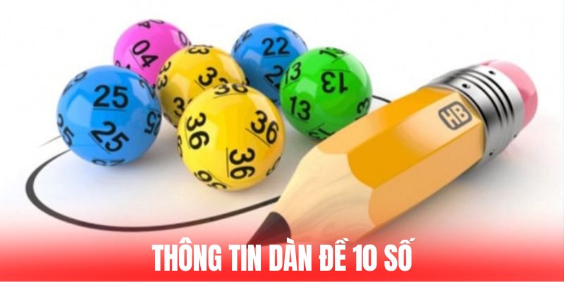 Thông tin cần biết về dàn đề 10 số